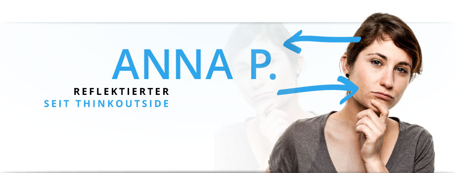Anna P.: Reflektierter - seit thinkoutside