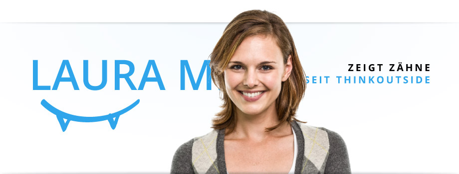 Laura M.: Zeigt Zähne - seit thinkoutside