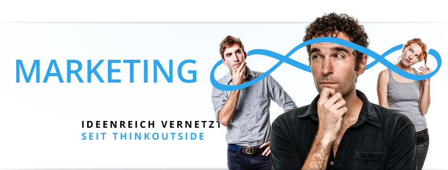 Marketing: Ideenreich vernetzt - seit thinkoutside